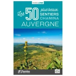 Guide Chamina Edition Auvergne - Les 50 Plus Beaux Sentiers 7 Guide Chamina Edition Auvergne - Les 50 Plus Beaux Sentiers -Camping Produits Boutique 20efbbbdde11092bda5762d7a011a11f6d0486ae E23CHAEBIV348368 CHAE0210315 4